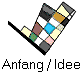 Anfang / Idee